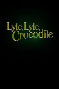 Poster to the movie "Lyle, Lyle, Crocodile" #235122