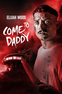 Poster to the movie "Come to Daddy" #358634