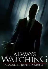 Always Watching: A Marble Hornets Story