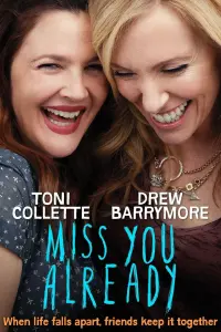 Poster to the movie "Miss You Already" #216764