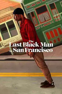 Poster to the movie "The Last Black Man in San Francisco" #157571