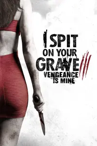 Poster to the movie "I Spit on Your Grave III: Vengeance Is Mine" #68711