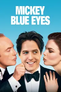 Poster to the movie "Mickey Blue Eyes" #362319