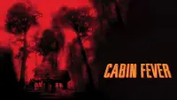 Backdrop to the movie "Cabin Fever" #142132