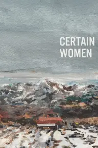 Poster to the movie "Certain Women" #145025