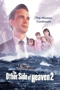 Poster to the movie "The Other Side of Heaven 2: Fire of Faith" #353652