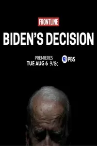 Poster to the movie "Frontline: Biden’s Decision" #555700