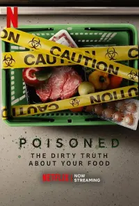 Poster to the movie "Poisoned: The Dirty Truth About Your Food" #128670