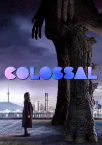 Poster to the movie "Colossal" #60024