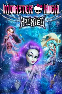 Poster to the movie "Monster High: Haunted" #353784