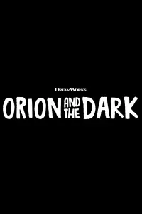 Poster to the movie "Orion and the Dark" #190262