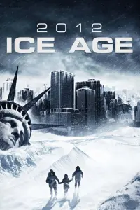 Poster to the movie "2012: Ice Age" #363228