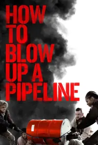 Poster to the movie "How to Blow Up a Pipeline" #110690