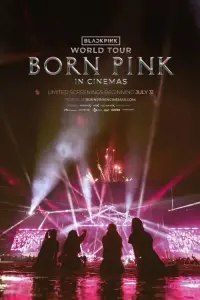 Poster to the movie "BLACKPINK WORLD TOUR [BORN PINK] IN CINEMAS" #522555