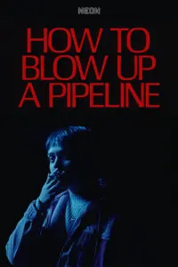 Poster to the movie "How to Blow Up a Pipeline" #340281