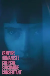 Poster to the movie "Humanist Vampire Seeking Consenting Suicidal Person" #472695