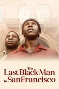 Poster to the movie "The Last Black Man in San Francisco" #157579