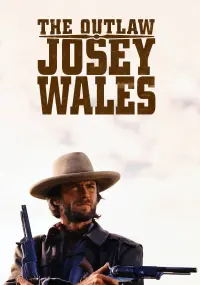 Poster to the movie "The Outlaw Josey Wales" #95004