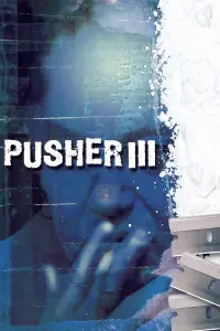 Poster to the movie "Pusher 3" #234061