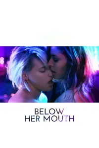 Poster to the movie "Below Her Mouth" #28560