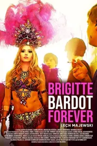 Poster to the movie "Brigitte Bardot Forever" #458661