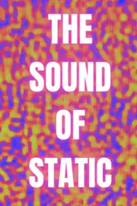 Poster to the movie "The Sound of Static" #607320