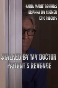 Poster to the movie "Stalked by My Doctor: Patient