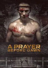 Poster to the movie "A Prayer Before Dawn" #115626