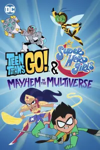 Poster to the movie "Teen Titans Go! & DC Super Hero Girls: Mayhem in the Multiverse" #104531