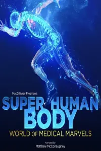 Poster to the movie "Superhuman Body: World of Medical Marvels" #477973