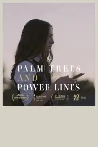 Poster to the movie "Palm Trees and Power Lines" #354694