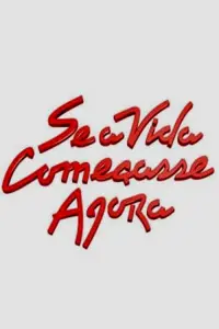 Poster to the movie "Se a Vida Começasse Agora" #617525