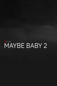 Maybe Baby 2