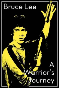 Poster to the movie "Bruce Lee: A Warrior