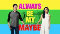 Backdrop to the movie "Always Be My Maybe" #103035