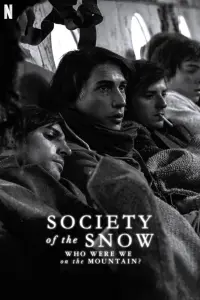 Poster to the movie "Society of the Snow: Who Were We on the Mountain?" #365959