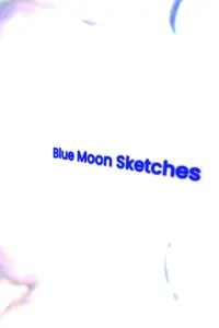 Poster to the movie "Blue Moon Sketches" #369098