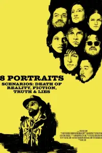 Poster to the movie "8 Portraits, Scenarios: Death of Reality, Fiction, Truth & Lies" #662135