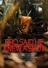 Poster to the movie "Bro Said He Knew A Spot" #549803