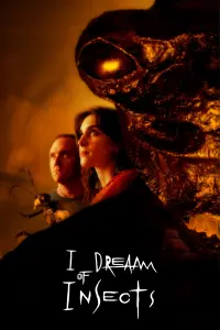 Poster to the movie "I Dream Of Insects" #569875