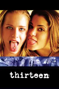 Poster to the movie "Thirteen" #107065