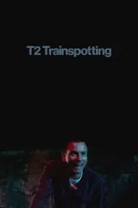 Poster to the movie "T2 Trainspotting" #121419