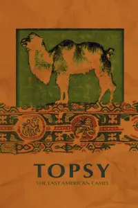 Poster to the movie "Topsy: The Last American Camel" #641352