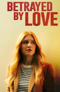 Poster to the movie "Betrayed by Love" #597529