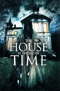 Poster to the movie "The House at the End of Time" #260497