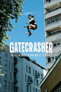 Poster to the movie "GATECRASHER: An All-Women’s Parkour Action Film" #538943