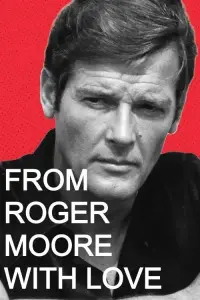 Poster to the movie "From Roger Moore with Love" #646450