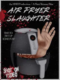 Poster to the movie "Air Fryer Slaughter" #549166