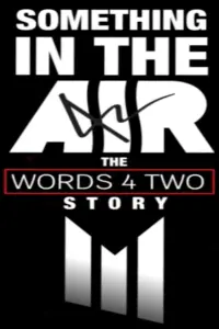 Poster to the movie "Something in the Air: The Words Four Two Story" #504337