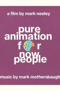 Poster to the movie "Pure Animation for Now People" #575691